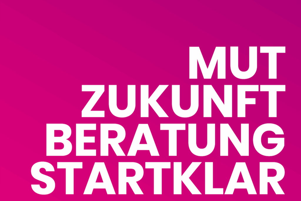 Schriftzug "MUT, ZUKUNFT, BERATUNG, STARTKLAR" auf rosa Hintergrund